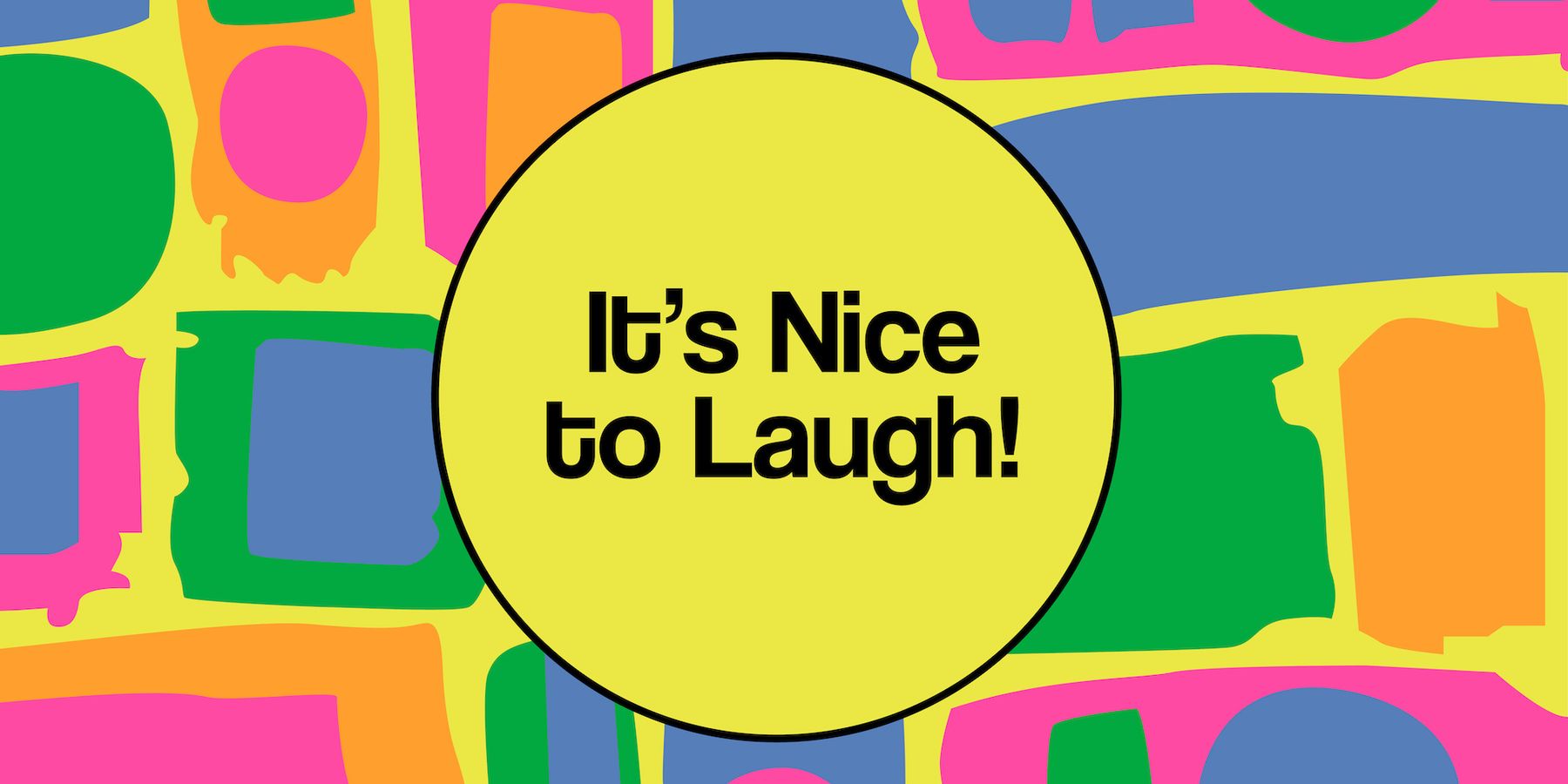 Despite Everything, It's Nice to Laugh